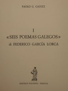 I SEIS POEMAS GALEGOS DI FEDERICO GARCIA LORCA.