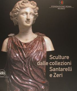 SCULTURE DALLE COLLEZIONI SANTARELLI E ZERI. Roma. 14 aprile - …