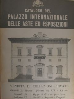 Catalogo del PALAZZO INTERNAZIONALE DELLE ASTE E ESPOSIZIONI. Vendita di …