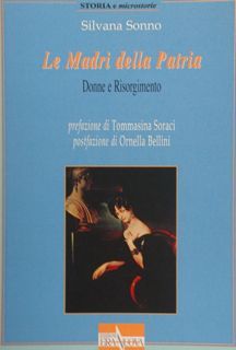 LE MADRI DELLA PATRIA. Donne e Risorgimento.