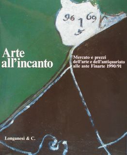 ARTE ALL'INCANTO. Mercato e prezzi dell'arte e dell'antiquariato alle aste …