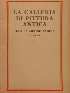 LA GALLERIA DI PITTURA ANTICA di N.H. Arrigo Fadini di …