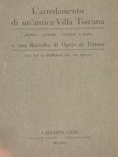 L'ARREDAMENTO DI UN'ANTICA VILLA TOSCANA. Mobili, quadri, oggetti d'arte e …