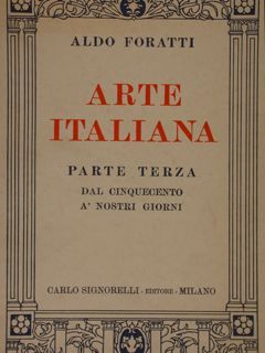 ARTE ITALIANA. Parte Terza. Dal cinquecento ai nostri giorni.