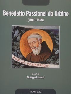 BENEDETTO PASSIONEI DA URBINO (1560-1625). Atti del Convegno di studi …