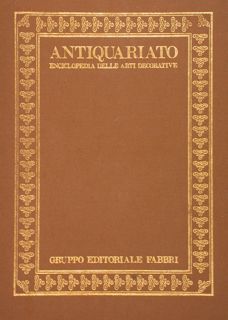 ANTIQUARIATO. Enciclopedia delle arti decorative.