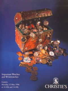 CHRISTIE'S. Important Watches and Wristwatches. Geneva, 13 May 1996.