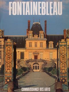 FONTAINEBLEAU. Connaissance des Arts.