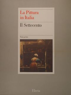 La Pittura in Italia. IL SETTECENTO.