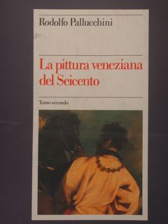 LA PITTURA VENEZIANA DEL SEICENTO.