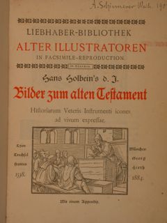 Liebhaber-Bibliothek. ALTER ILLUSTRATOREN in facsimile-reproduction. Hans Holbein's d.J. BiLDER ZUM …