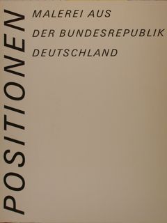 POSITIONEN. Malerei aus der Bundesrepublik Deutschland. Berlin, Neue Berliner Galerie …