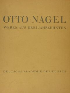 OTTO NAGEL. Werke aus drei jahrzehnten. Berlin, 15. Dezember 1950 …