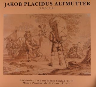 Tiroler Freiheitskampf und Volksleben in Werken von JAKOB PLACIDUS ALTMUTTER …