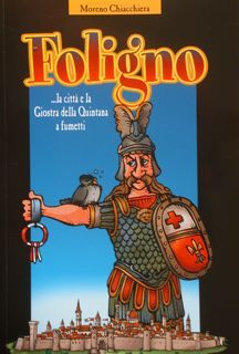 FOLIGNO. LA CITTA' E LA GIOSTRA DELLA QUINTANA A FUMETTI.