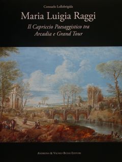 MARIA LUIGIA RAGGI. Il capriccio paesaggistico tra Arcadia e Grand …