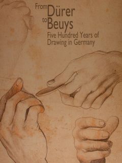 FROM DURER TO BEUYS FIVE HUNDRED YEARS OF DRAWING IN …