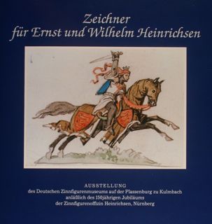 ZEICHNER FUR ERNST UND WILHELM HEINRICHSEN. Austellung des Deutschen Zinnfigurenmuseums …