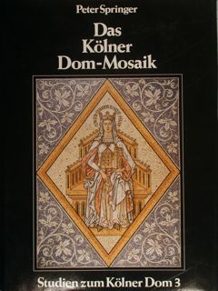 DAS KOLNER DOM-MOSAIK. Ein Ausstattungsprojekt des Historismus zwischen Mittelalter und …