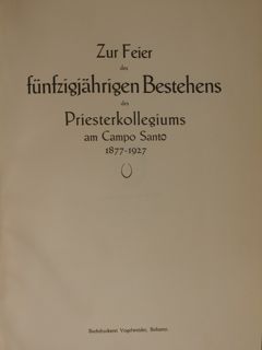 ZUR FEIER des FUNFZIGJAHRIGEN des PRIESTERKOLLEGIUMS am Campo Santo 1877 …