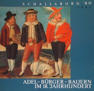 ADEL-BURGER-BAUERN IM 18. JAHRHUNDERT. Schallaburg, 17. April bis 1. November …