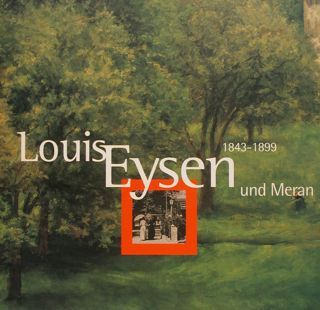 LOUIS EYSEN UND MERAN, 1843 - 1899. Tirol, 25. Marz …