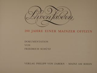 Ph. VON ZABERN. 200 Jahre einer Mainzer Offizin.