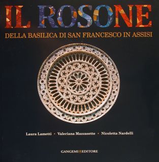 IL ROSONE della Basilica di San Francesco in Assisi.