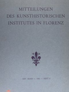 MITTEILUNGEN DES KUNSTHISTORISCHEN INSTITUTES IN FLORENZ. XXV: Band - 1981 …