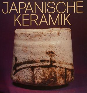 JAPANISCHE KERAMIK. Kunstwerke historischer Epochen und der Gegenwart. Dusseldorf, 1978.