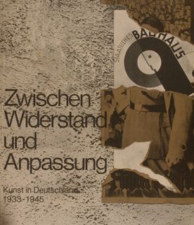 Akademie der Kunst. ZWISCHEN WIDERSTAND UND ANPASSUNG. Kunst in Deutschland …