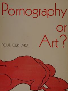PORNOGRAPHY OR ART?