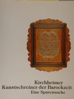 KIRCHHEIMER KUNSTSCHREINER DER BAROCKZEIT. Eine Spurensuche. Kirchheim unter Teck, 30. …