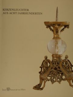KERZENLEUCHTER AUS ACHT JAHRHUNDERTEN. Frankfurt, 2. Dezember 1987 - 31. …