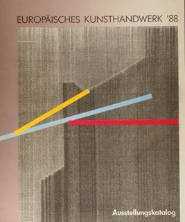 EUROPAISCHES KUNSTHANDWERK '88. Austellungkatalog. Stuttgart, 3. September - 11 Oktober …