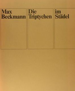 MAX BECKMANN. Die Tryptichen im Stadel. Frankfurt am Main, 16. …