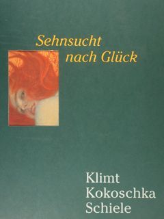 SEHNSUCHT NACH GLUCK. Klimt Kokoschka Schiele. Frankfurt, 23. September - …