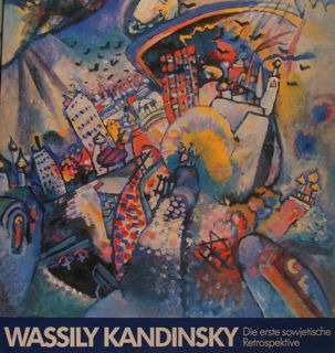 WASSILY KANDINSKY. Die erste sowjetische retrospektive. Gemalde, zeichnungen und graphik …