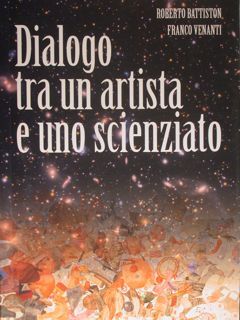 DIALOGO TRA UN ARTISTA E UNO SCIENZIATO.