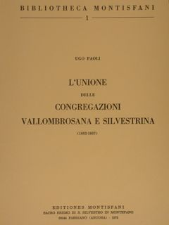 L'UNIONE DELLE CONGREGAZIONI VALLOMBROSANA E SILVESTRINA (1662-1667).