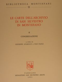 LE CARTE DELL'ARCHIVIO DI SAN SILVESTRO IN MONTEFANO. Vol. II: …