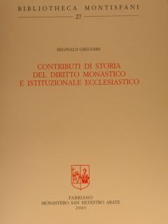 CONTRIBUTI DI STORIA DEL DIRITTO MONASTICO E ISTITUZIONALE ECCLESIASTICO.