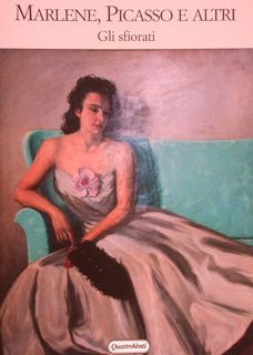 MARLENE, PICASSO E ALTRI. Gli sfiorati.