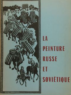 LA PEINTURE RUSSE ET SOVIETIQUE. Paris, Mai.Juin 1960.