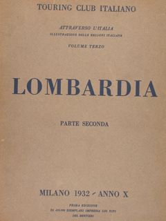 Touring Club Italiano. Attraverso l'Italia. LOMBARDIA PARTE 1/2.