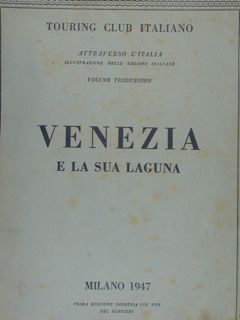 Touring Club Italiano. Attraverso l'Italia. VENEZIA e la sua laguna.