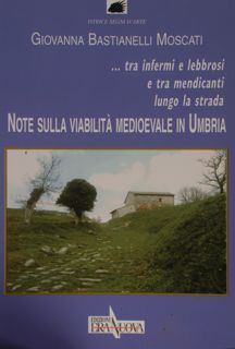 NOTE SULLA VIABILITA' MEDIOEVALE IN UMBRIA. tra infermi e lebbrosi …