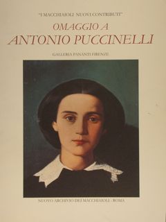 'I Macchiaioli nuovi Contributi'. Omaggio a ANTONIO PUCCINELLI.