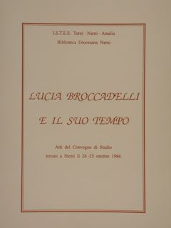 LUCIA BROCCADELLI E IL SUO TEMPO. Atti del Convegno di …