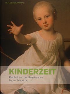 KINDERZEIT. Kindheit von der Renaissance bis zur Moderne. Oldenburg, 20. …